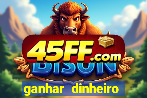 ganhar dinheiro jogando sem depositar nada